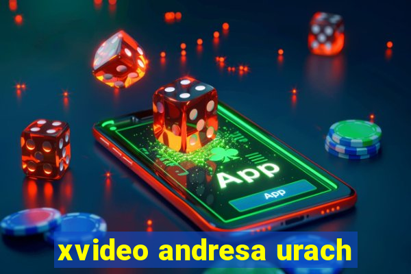 xvideo andresa urach